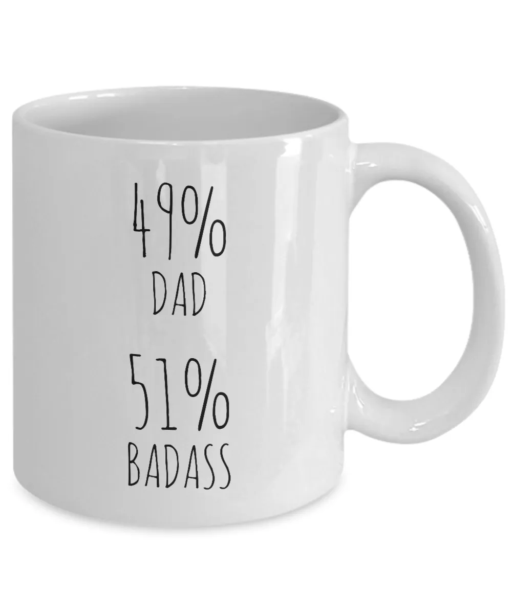 49% Dad 51% Badass Mug Coffee Cup Funny Gift For Father’s Day