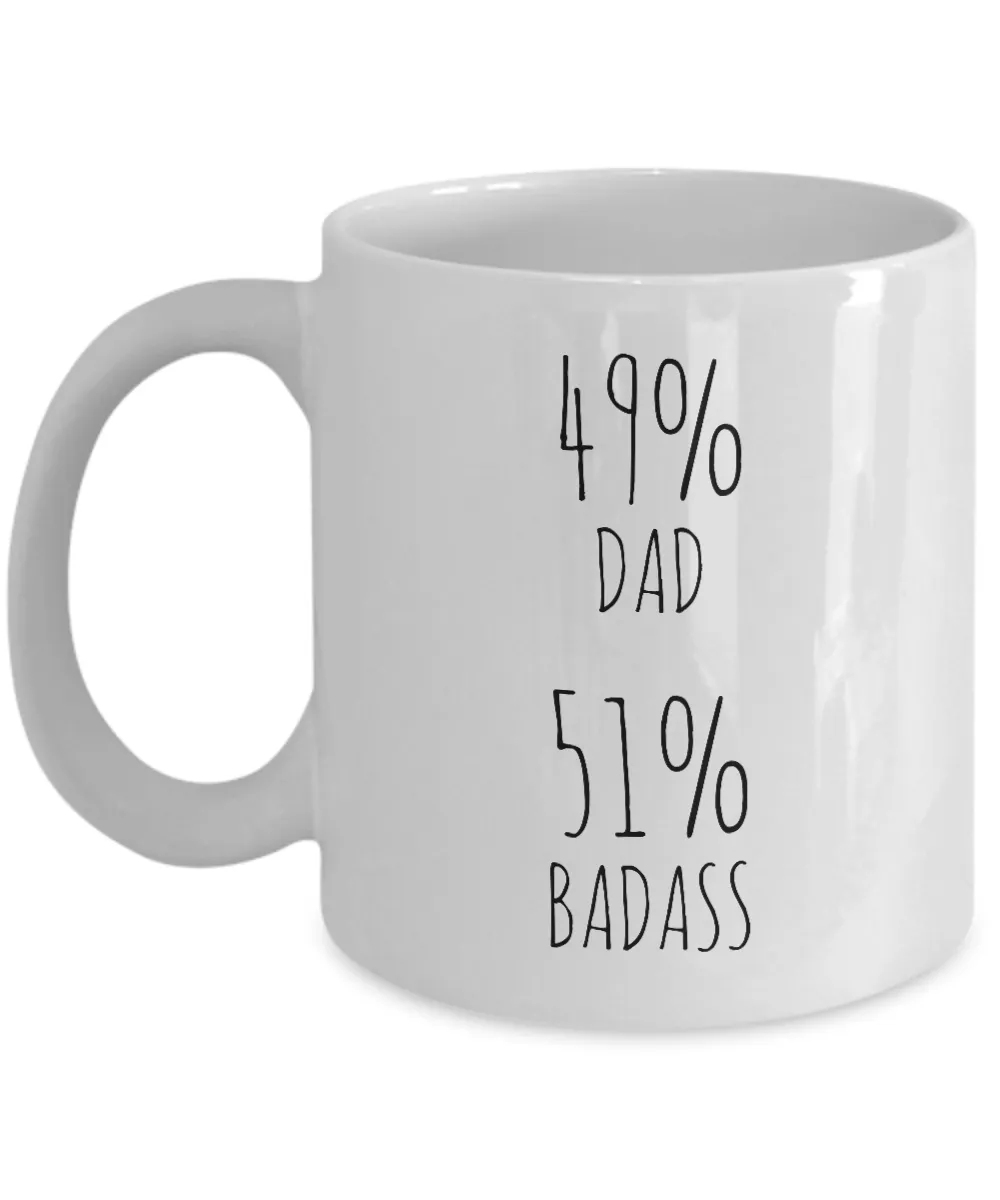 49% Dad 51% Badass Mug Coffee Cup Funny Gift For Father’s Day