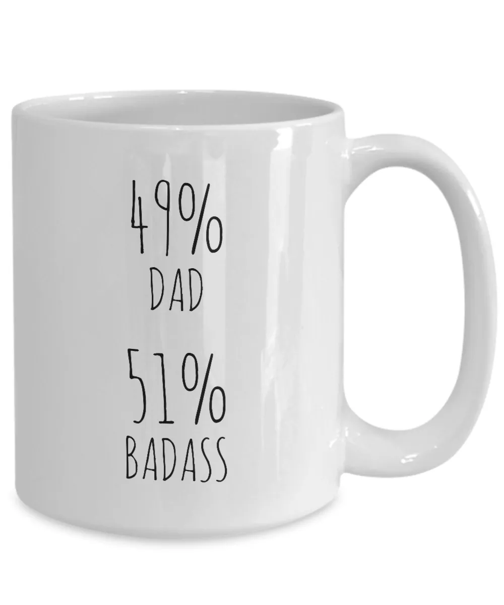 49% Dad 51% Badass Mug Coffee Cup Funny Gift For Father’s Day
