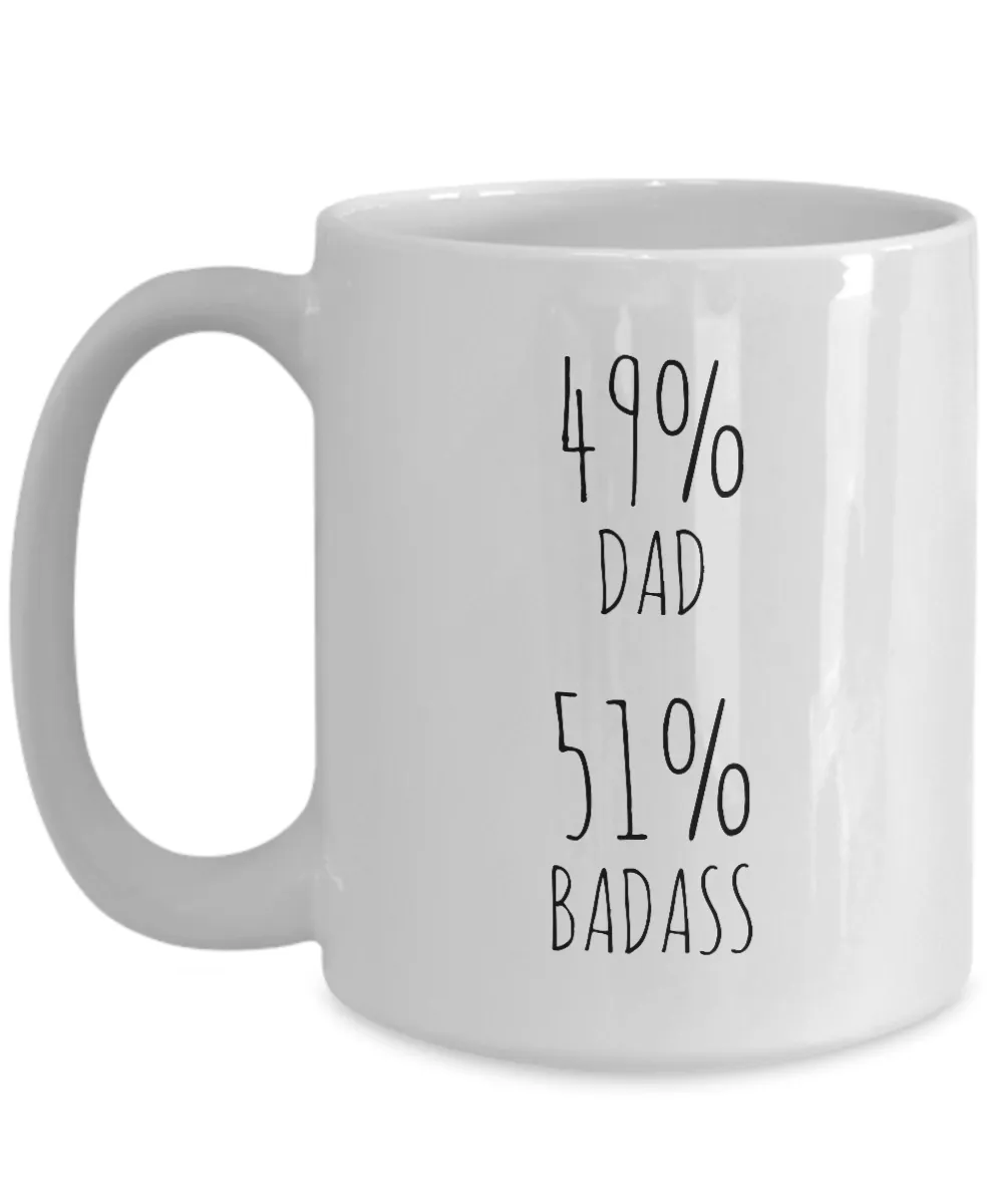 49% Dad 51% Badass Mug Coffee Cup Funny Gift For Father’s Day