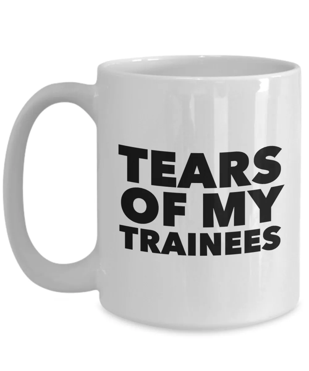 Best Work Trainer Gifts Mug Tears of My Trainees Funny Coffee Cup