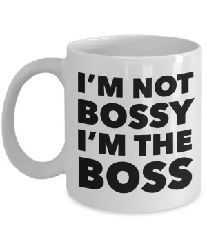 Funny Boss Gifts I'm Not Bossy Mug Coffee Cup