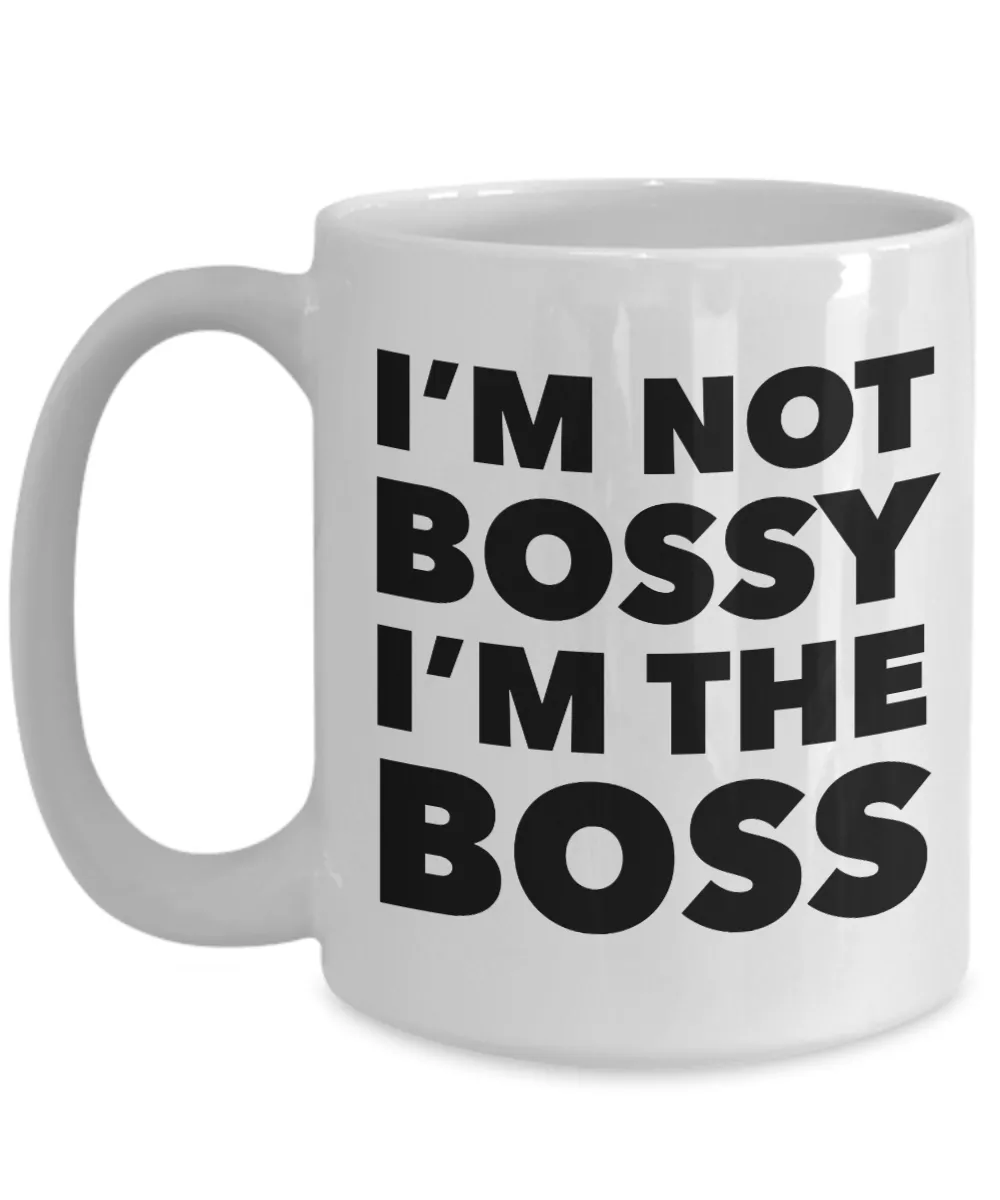Funny Boss Gifts I'm Not Bossy Mug Coffee Cup