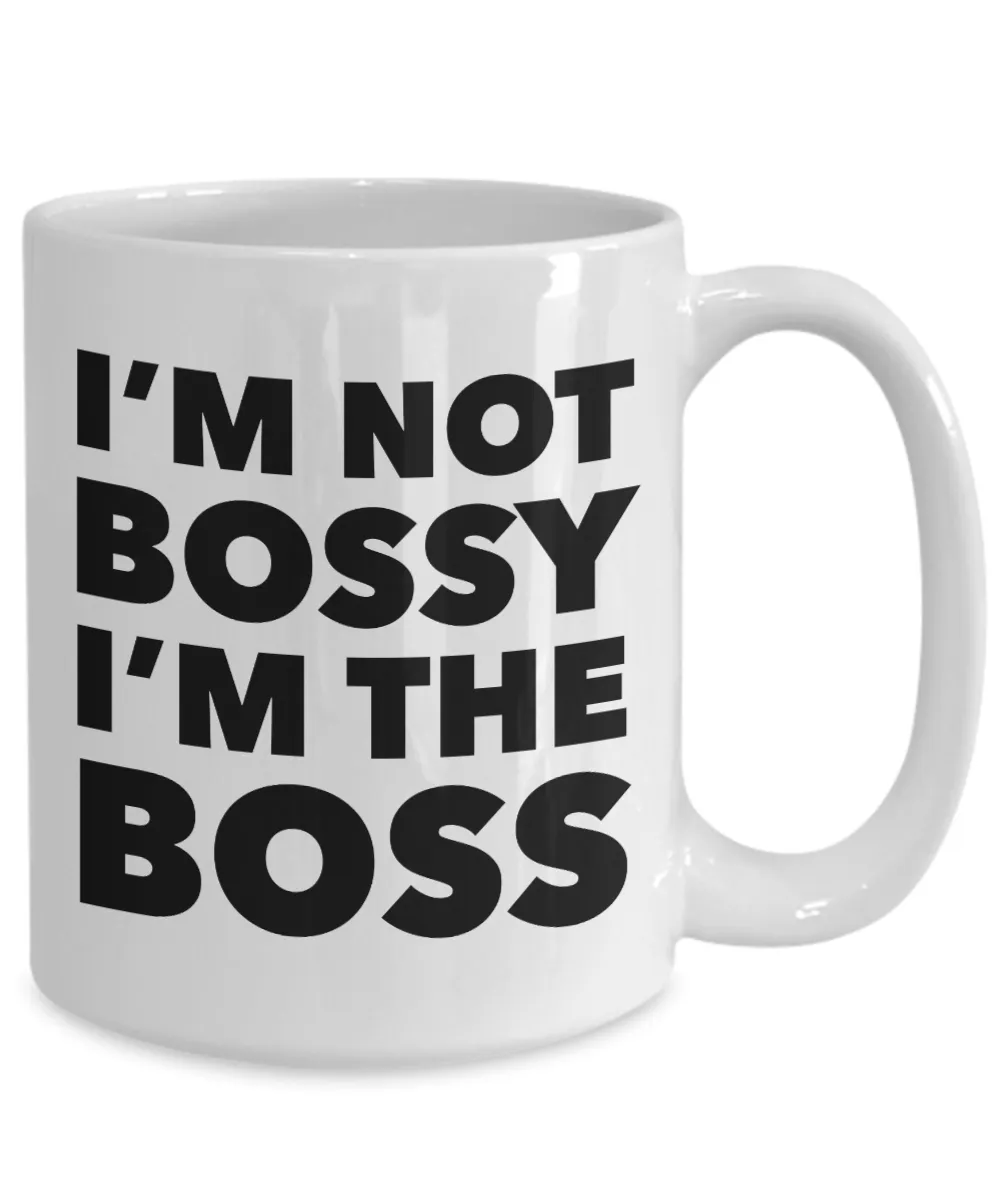 Funny Boss Gifts I'm Not Bossy Mug Coffee Cup