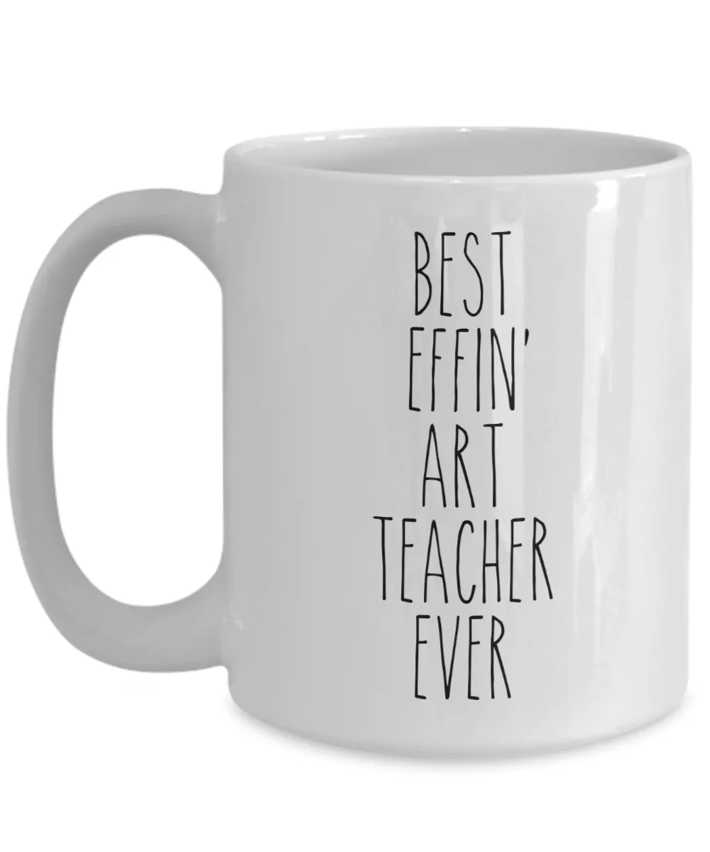 Gift For Art Teacher Best Effin' Art Teacher Ever Mug Coffee Cup Funny Coworker Gifts