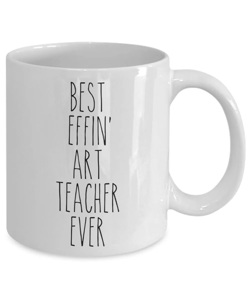 Gift For Art Teacher Best Effin' Art Teacher Ever Mug Coffee Cup Funny Coworker Gifts