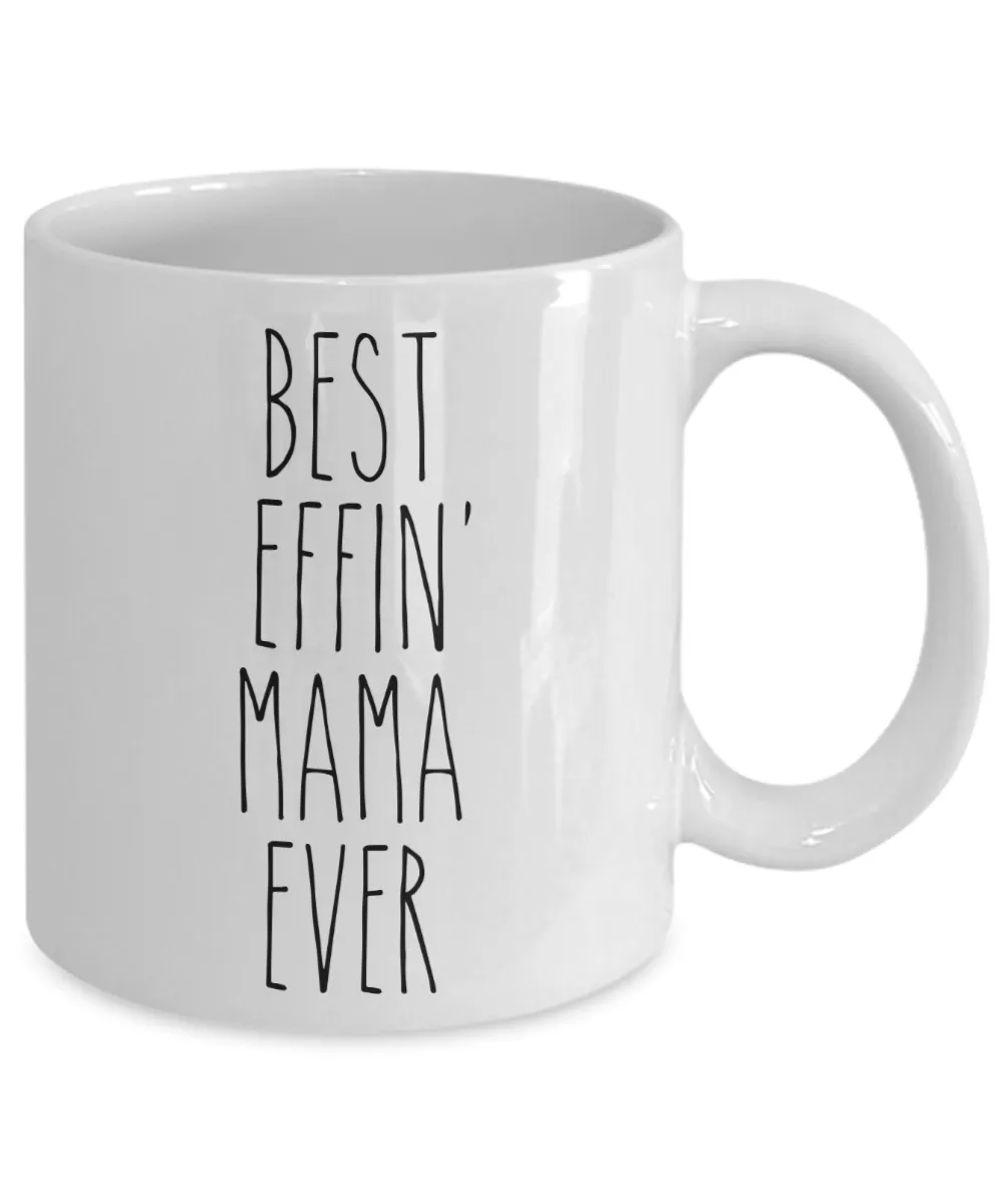 Gift For Mama Best Effin' Mama Ever Mug Coffee Cup Funny Coworker Gifts