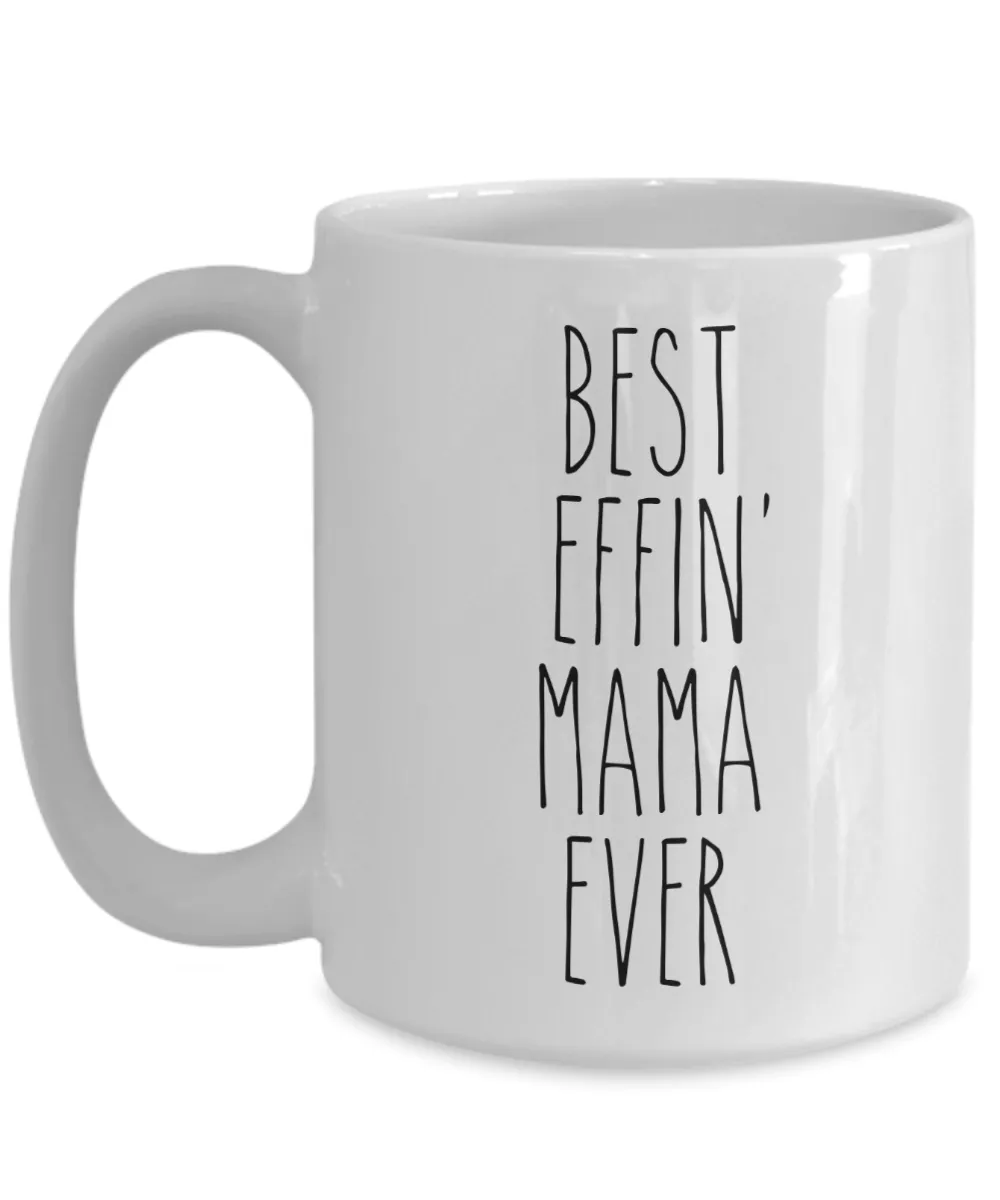 Gift For Mama Best Effin' Mama Ever Mug Coffee Cup Funny Coworker Gifts