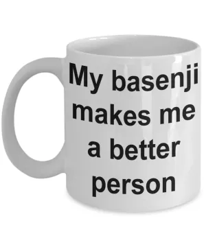 My Basenji Makes Me a Better Person Mug Ceramic Coffee Cup