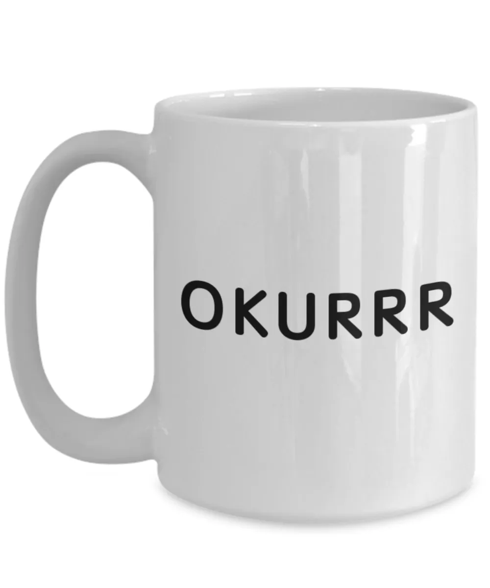 OKURRR Mug Coffee Cup