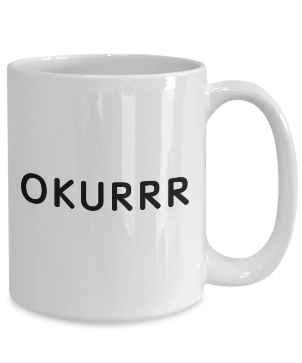 OKURRR Mug Coffee Cup