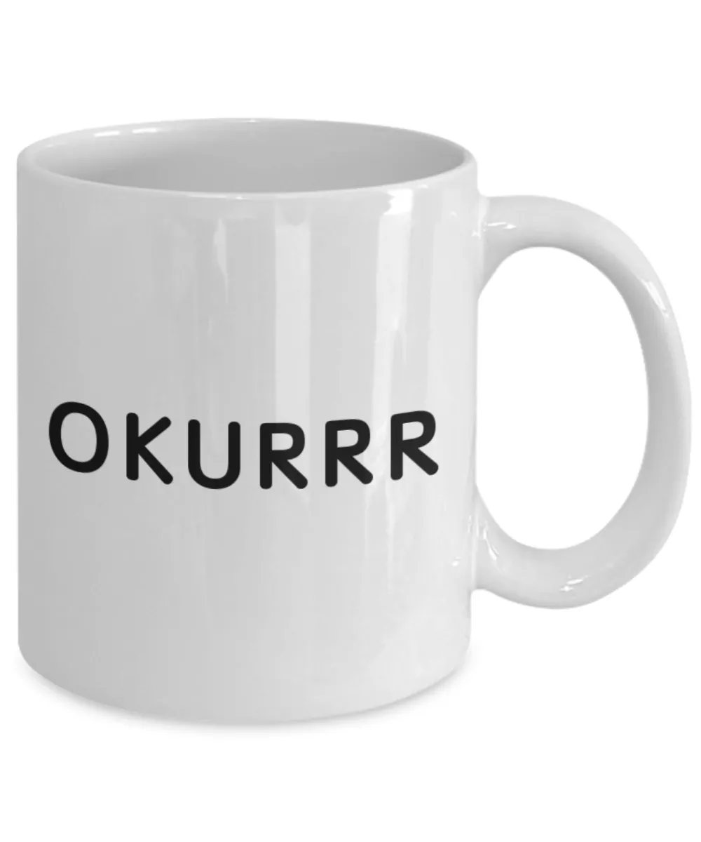 OKURRR Mug Coffee Cup