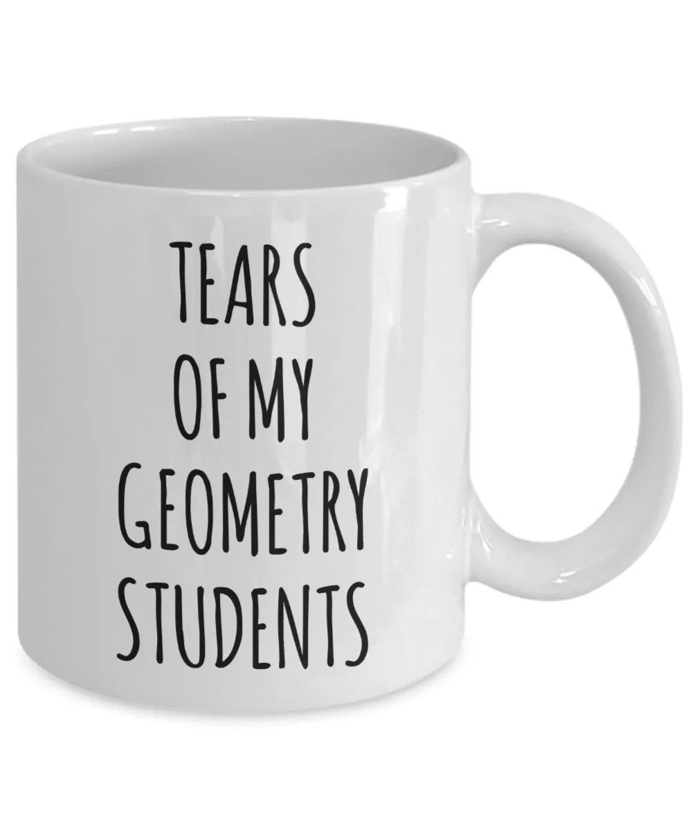 Tears Of My Geometry Students Mug Coffee Cup Funny Gift