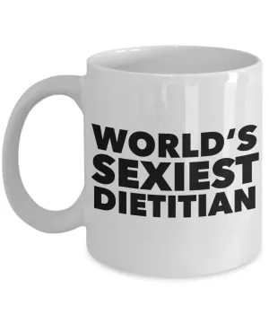 World's Sexiest Dietician Mug Sexy Registered Dieticians Graduation Gift Ceramic Coffee Cup