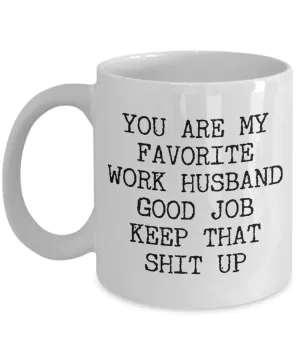 You Are My Favorite Work Husband Best Ever Coworker Gift Mug Ceramic Coffee Cup