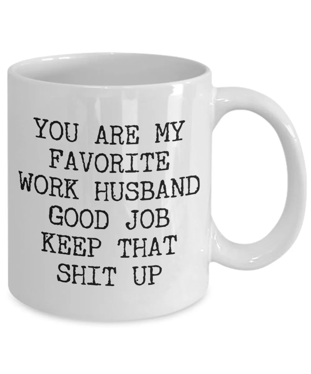 You Are My Favorite Work Husband Best Ever Coworker Gift Mug Ceramic Coffee Cup