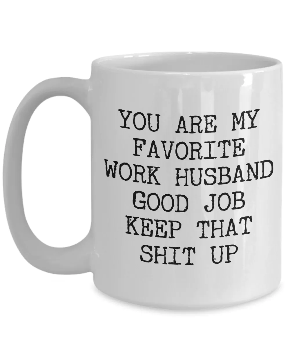 You Are My Favorite Work Husband Best Ever Coworker Gift Mug Ceramic Coffee Cup