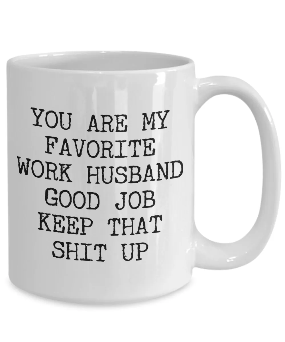 You Are My Favorite Work Husband Best Ever Coworker Gift Mug Ceramic Coffee Cup